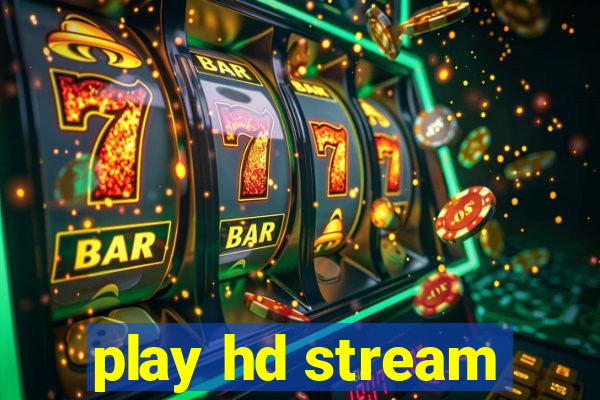 play hd stream